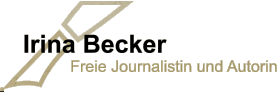 Irina Becker	 Freie Journalistin und Autorin